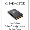 CHARACTER - John G Gage Bible Study for Small Groups